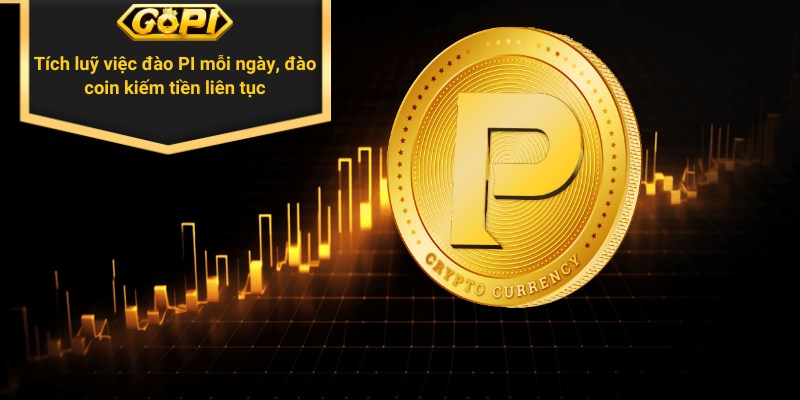 Đào coin kiếm tiền liên tục mà không hề mất phí với GoPi