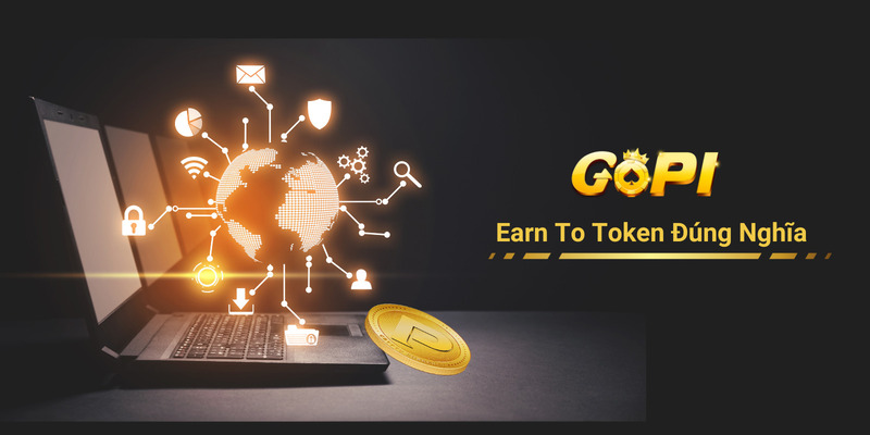 GoPi là một dạng Earn-To-Token đúng nghĩa