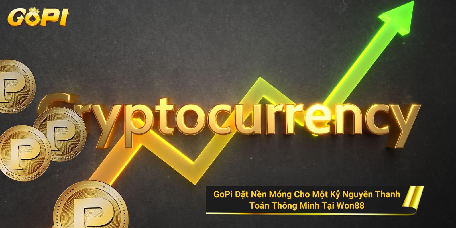 GoPi Đặt Nền Móng Cho Một Kỷ Nguyên Thanh Toán Thông Minh Tại Won88