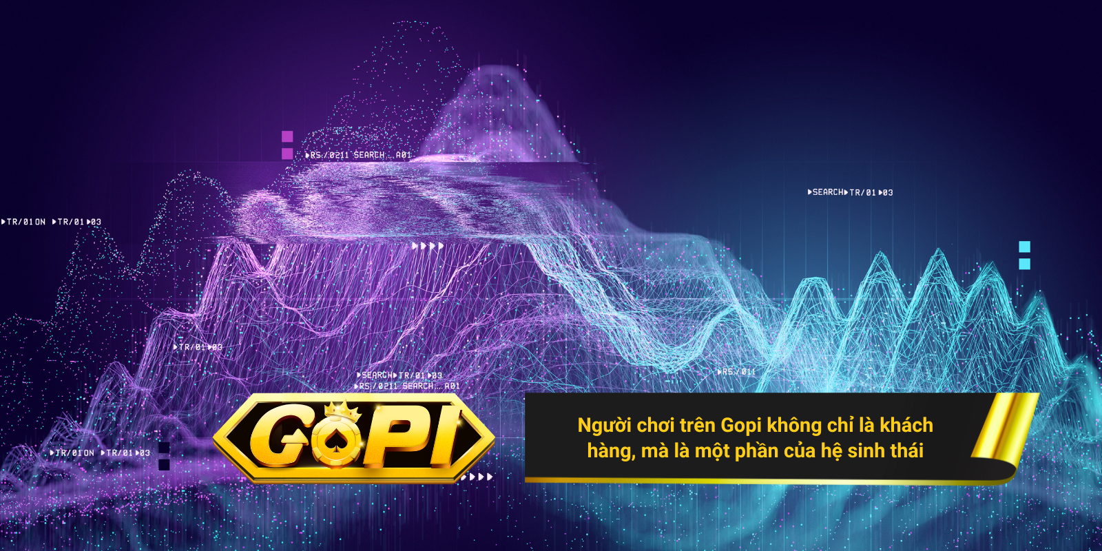 Người chơi trên Gopi không chỉ là khách hàng, mà là một phần của hệ sinh thái